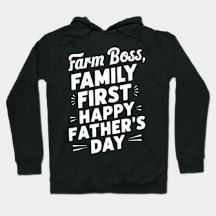 Farm Boss Family First Happy Father's Day | Dad Lover gifts Hoodie